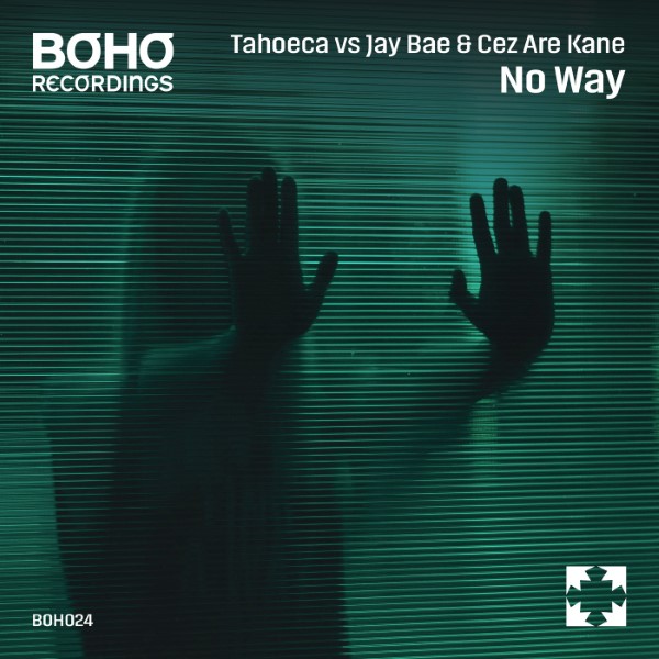 Tahoeca, Jay Bae, Cez Are Kane - No Way (Original Mix)