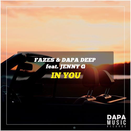 Fazes, Dapa Deep & Jenny - In You (Original Mix)