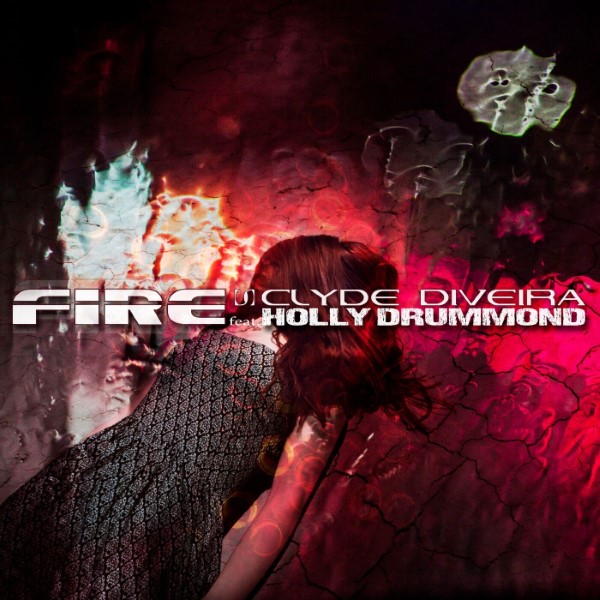 Clyde Diveira, Holly Drummond - Fire (Original Mix)