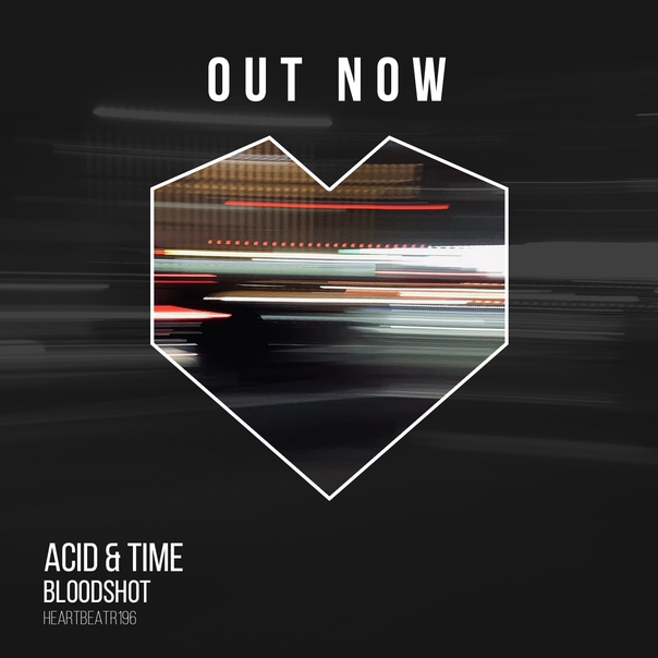 Acid & Time - Bloodshot (Original Mix)