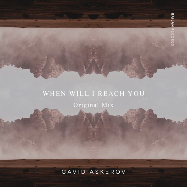 Cavid Askerov - When I Will Reach You (Original Mix)