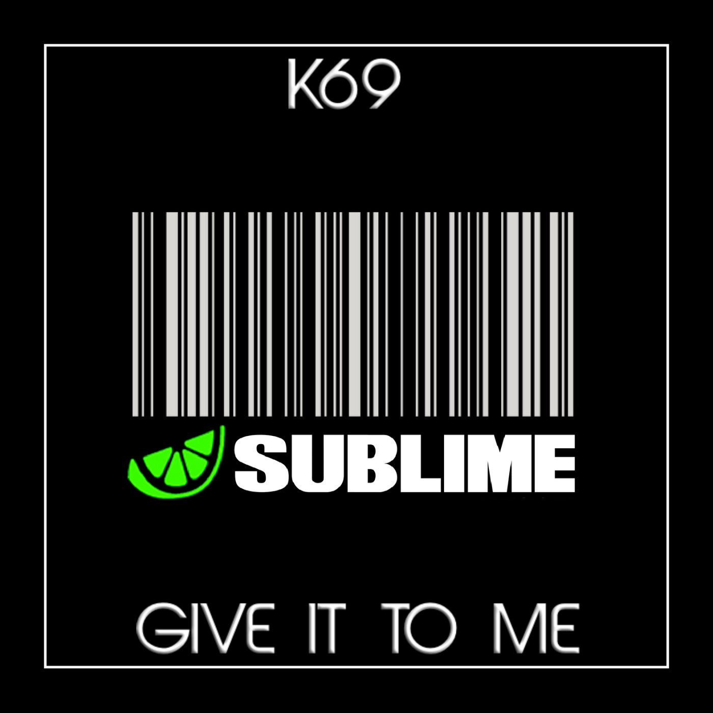 K69 - Give It To Me (Original Mix)