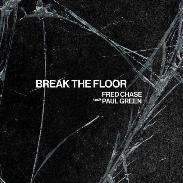 Fred Chase, Paul Green - Break The Floor (Extended Mix)