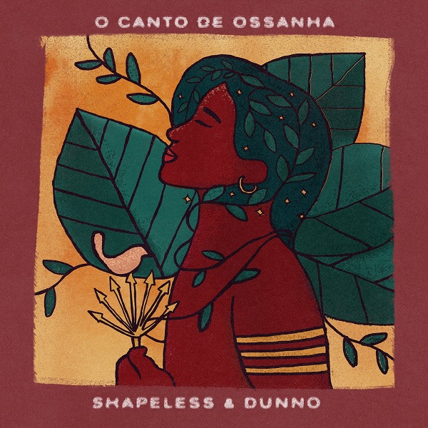 Shapeless & Dunno - Canto De Ossanha (Original Mix)