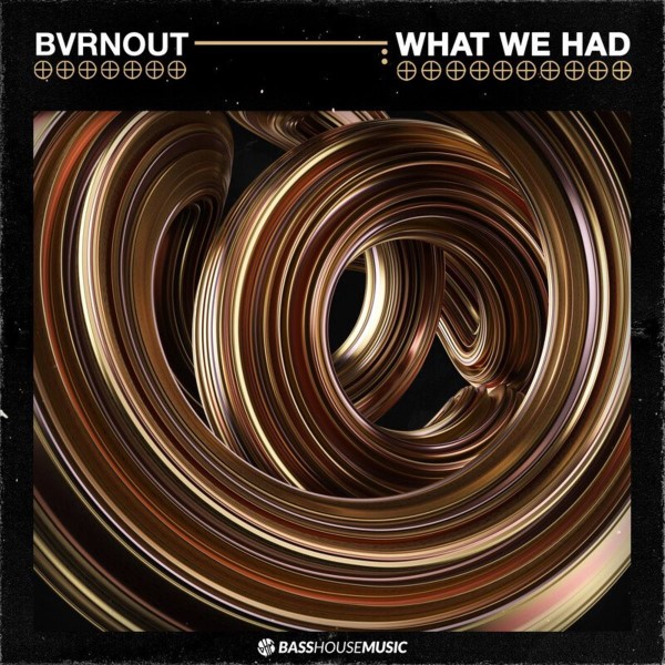 Bvrnout - What We Had (Extended Club Mix)