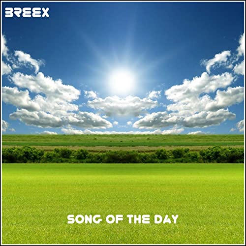 Breex - Song Of The Day (Original Mix)