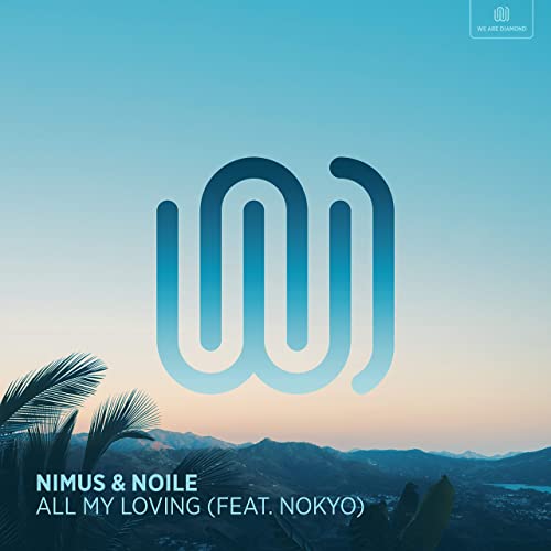 Nimus And Noile Feat. Nokyo - All My Loving