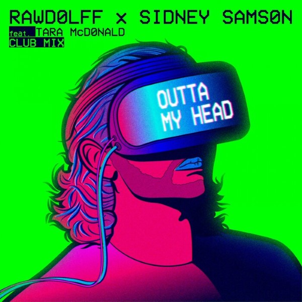 Rawdolff, Sidney Samson, Tara McDonald - Outta My Head (Club Mix)