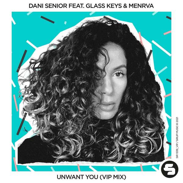 Dani Senior, Menrva, Glass Keys - Unwant You (VIP Mix)