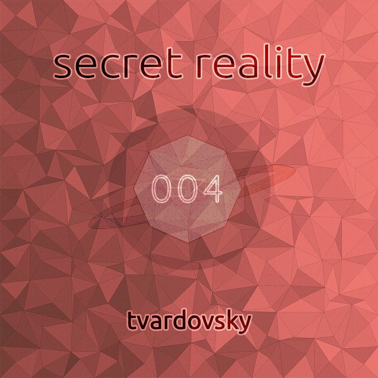 Tvardovsky - Secret Reality 004