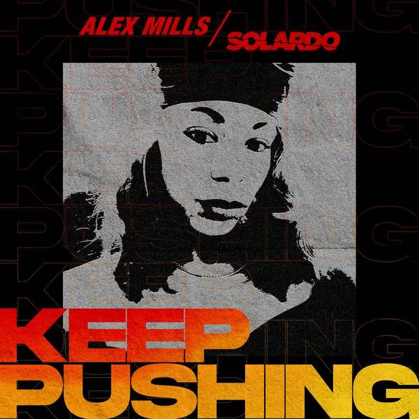 Alex Mills, Solardo - Keep Pushing (Extended Mix)