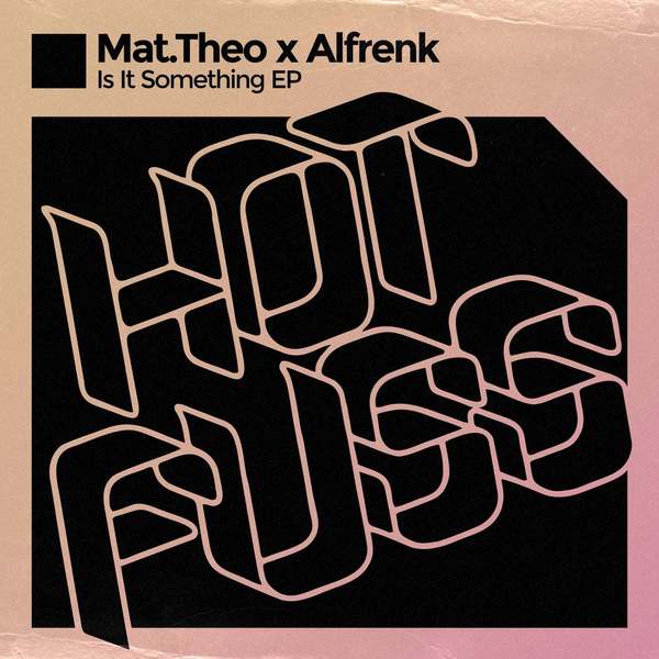 Alfrenk, Mat.Theo - Is It Something (Original Mix)