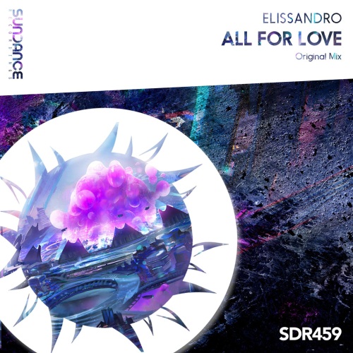 Elissandro - All For Love (Original Mix)