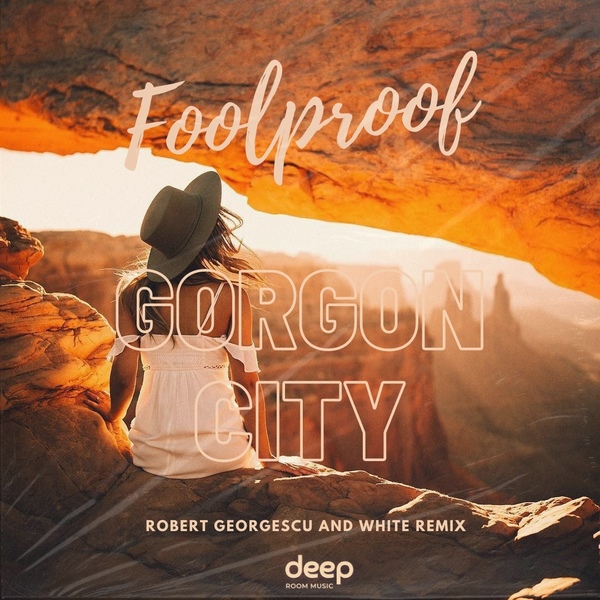 Gorgon City - Foolproof (Robert Georgescu And White Remix)