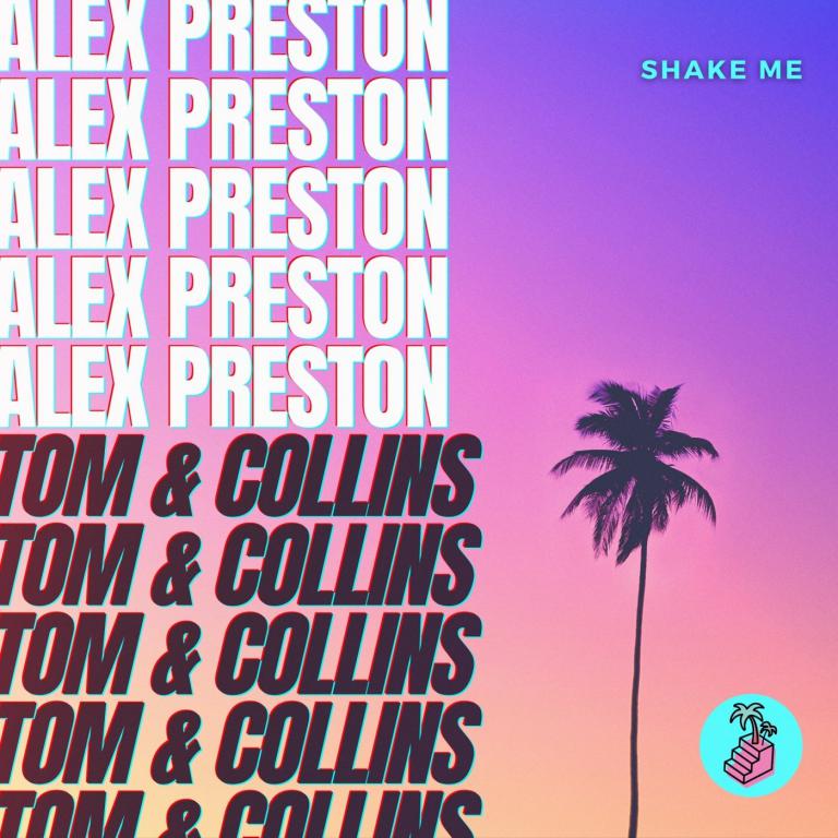 Alex Preston, Tom & Collins - Shake Me (Extended Mix)