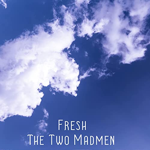 The Two Madmen - Fresh (Extended Mix)