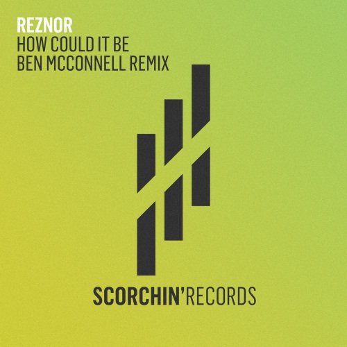 Reznor - How Could It Be (Ben McConnell Extended Remix)