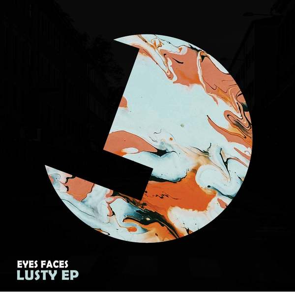 Eyes Faces - Lusty (Original Mix)