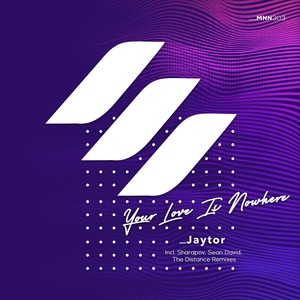 Jaytor - Your Love Is Nowhere (The Distance Remix)