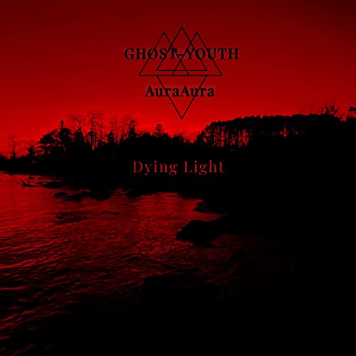 Ghost-Youth & AuraAura - Dying Light (Original Mix)