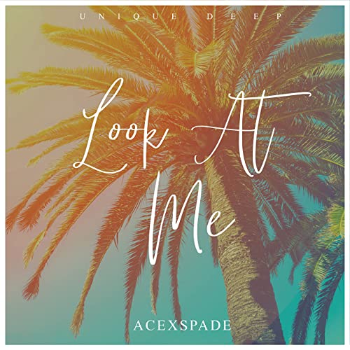 AceXSpade - Look At Me (Original Mix)