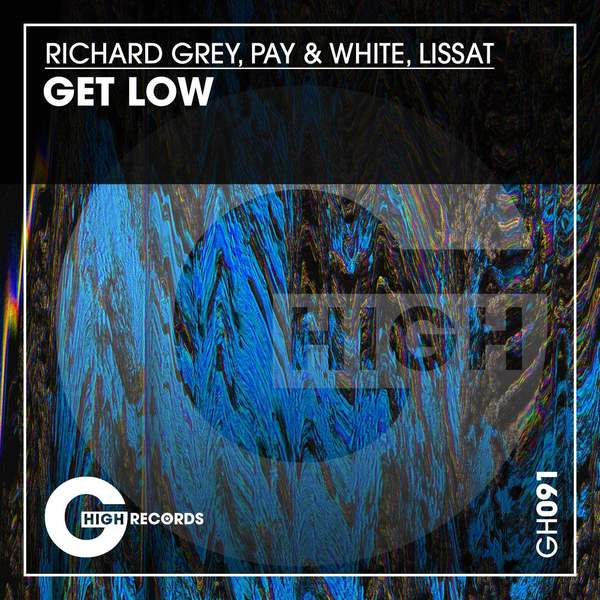 Richard Grey & Pay & White & Lissat - Get Low Original Mix)
