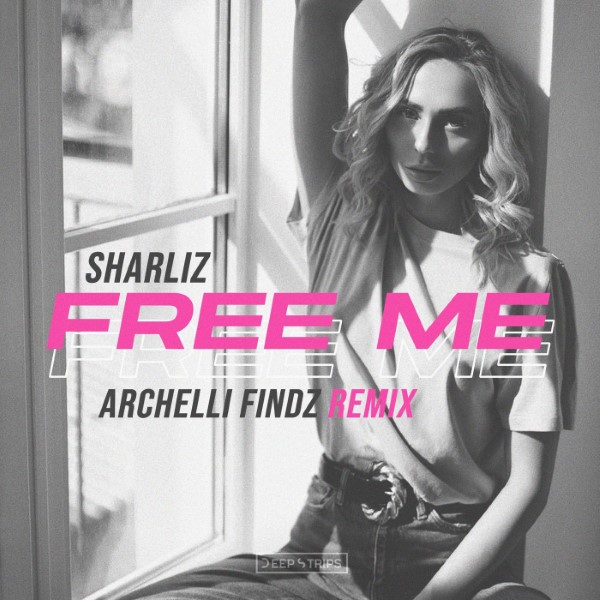 Sharliz - Free Me (Archelli Findz Remix)
