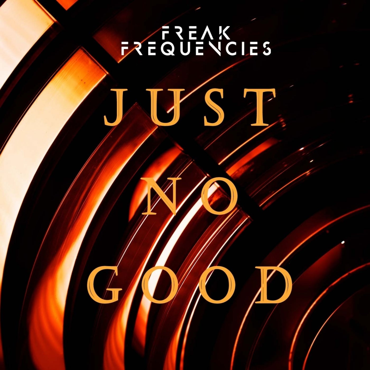 Freak Frequencies - Just No Good (Original Mix)
