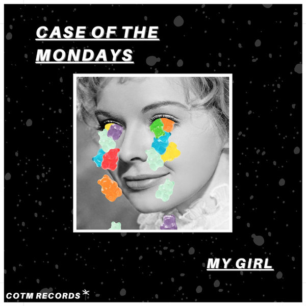 Case Of The Mondays - My Girl (Plastic Robots Remix)