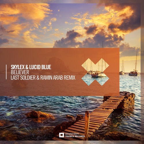 Skylex & Lucid Blue - Believer (Last Soldier & Ramin Arab Extended Mix)