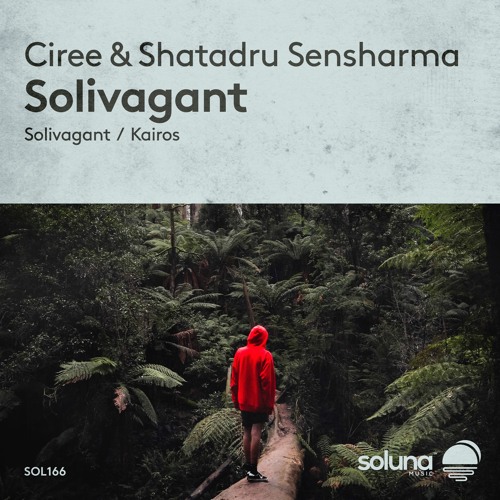 Shatadru Sensharma & Ciree - Solivagant (Original Mix)