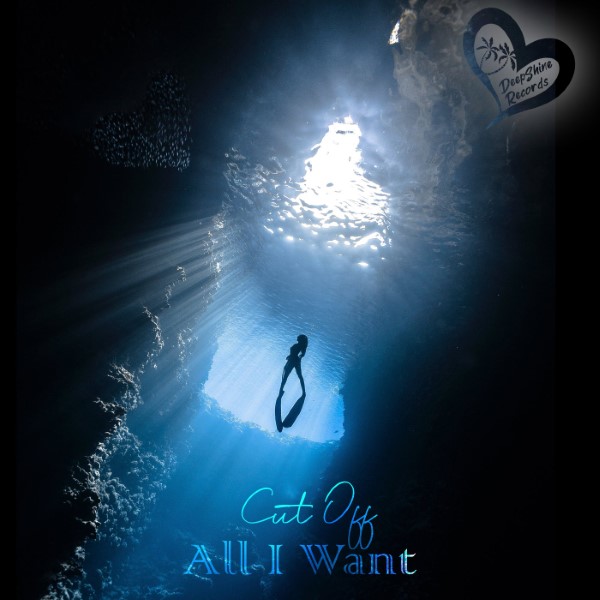 Cut Off - All I Want (Original Mix)