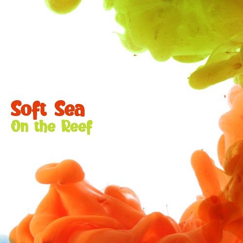 Soft Sea - On the Reef (Original Mix)