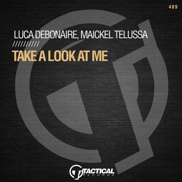 Luca Debonaire & Maickel Telussa - Take A Look At Me (Original Mix)