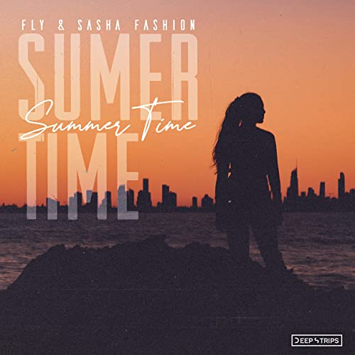 Fly, Sasha Fashion - Summertime (Original Mix)