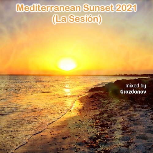 Grozdanov - Mediterranean Sunset 2021 (La Sesión)