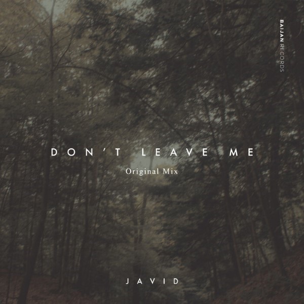 Javid - Don't Leave Me (Original Mix)