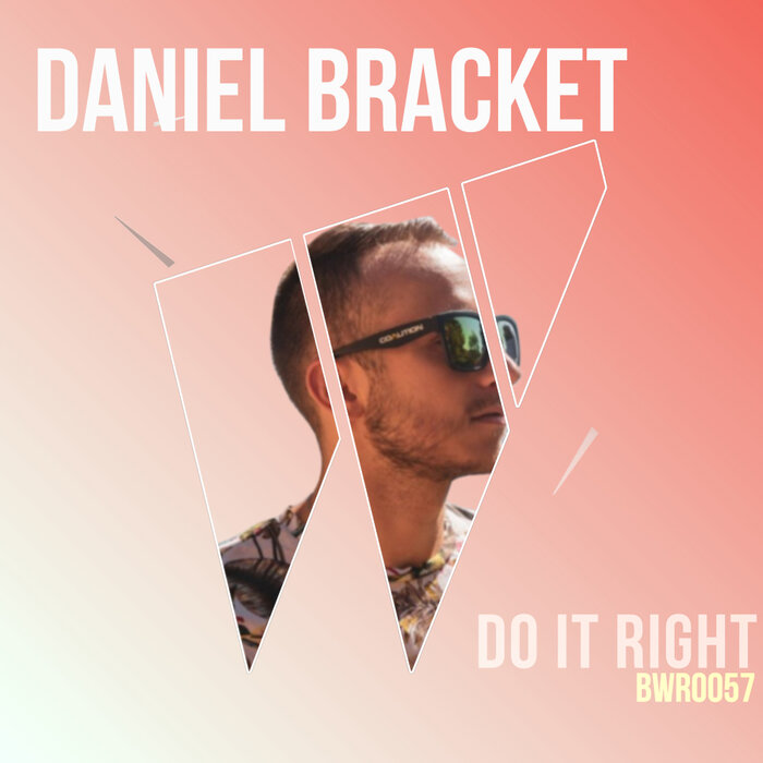 Daniel Bracket - Do It Right (Original Mix)