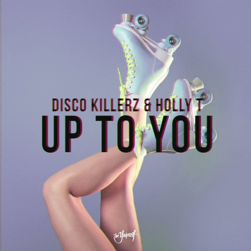 Disco Killerz & Holly T - Up To You (Extended Mix)