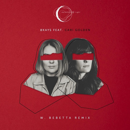 8Kays, Cari Golden - Darkness & Light (Bebetta Remix)