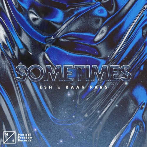 Esh x Kaan Pars - Sometimes (Extended Mix)