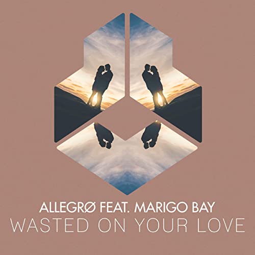 ALLEGRØ, Marigo Bay - Wasted On Your Love (Extended Mix)