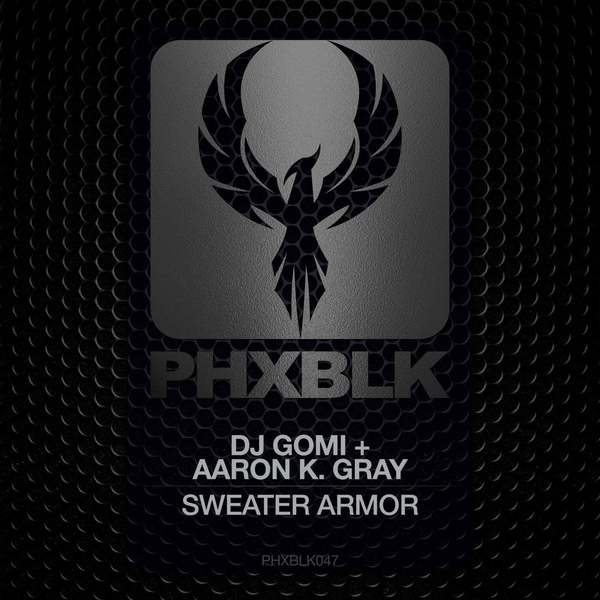 DJ Gomi & Aaron K. Gray - Sweater Armor (Main Mix)