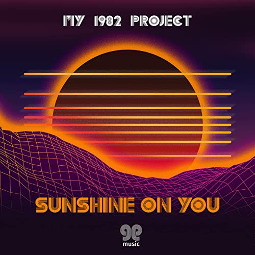 My 1982 Project - Sunshine On You (Original Mix)