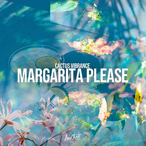 Cactus Vibrance - Margarita Please (Original Mix)