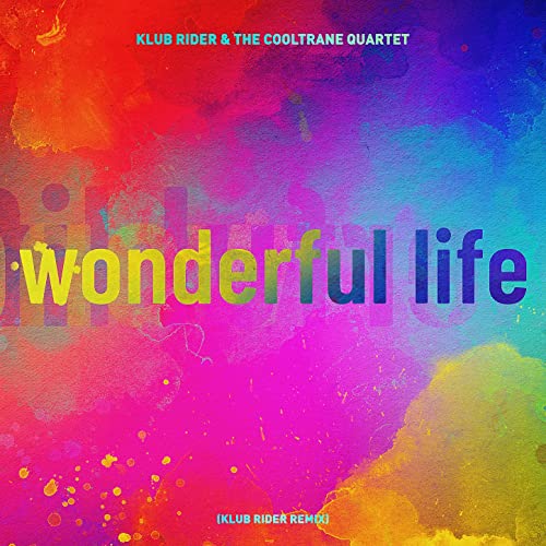 Klub Rider & The Cooltrane Quartet - Wonderful Life (Klub Rider Remix)