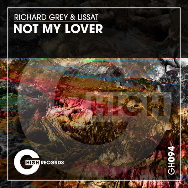 Richard Grey & Lissat - Not My Lover (Original Mix)