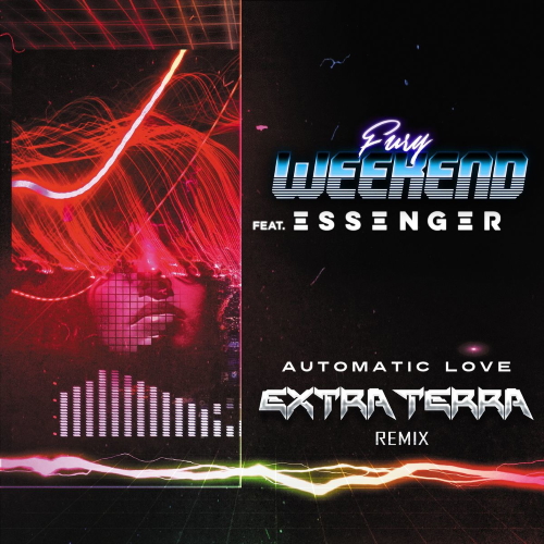 Fury Weekend - Automatic Love (Extra Terra Remix)