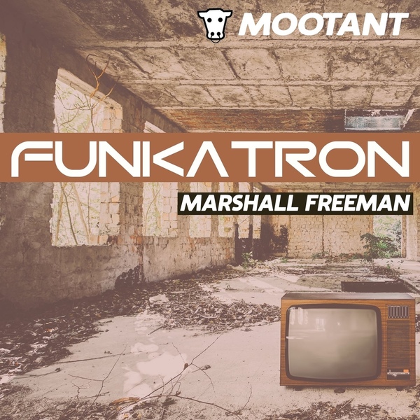 Marshall Freeman - Funkatron (Original Mix)