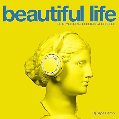 DJ Style & Dual Sessions & Urselle - Beautiful Life (DJ Style Remix)